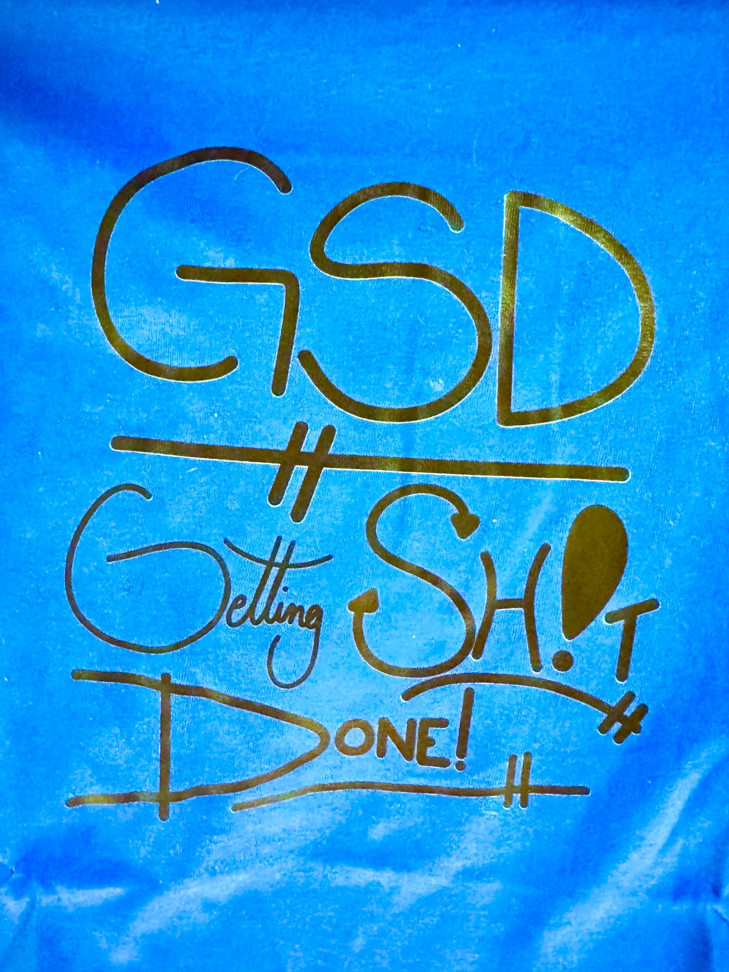 GSD - Getting Sh!t Done!